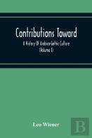 Contributions Toward A History Of Arabico-Gothic Culture (Volume I)