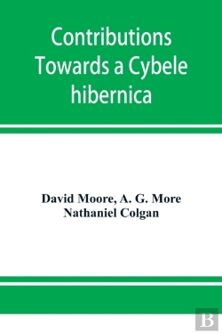 Bertrand.pt - Contributions Towards A Cybele Hibernica, Being Outlines Of The Geographical Distribution Of Plants In Ireland