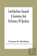 Contributions Towards A Grammar And Dictionary Of Quichua