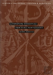 Contributo para uma Bibliografia Cronológica da Literatura Monástica Feminina Portuguesa dos Séculos XVII e XVIII