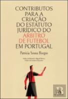 Contributos para a Criação do Estatuto Jurídico do Árbitro de Futebol em Portugal