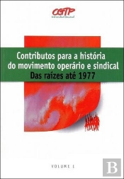 Contributos Para a História do Movimento Operário e Sindical - Volume I