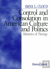 Control And Consolation In American Culture And Politics