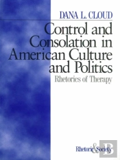 Control And Consolation In American Culture And Politics