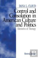 Control And Consolation In American Culture And Politics