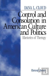 Control And Consolation In American Culture And Politics