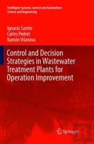 Control And Decision Strategies In Wastewater Treatment Plants For Operation Improvement