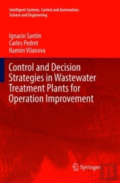 Control And Decision Strategies In Wastewater Treatment Plants For Operation Improvement