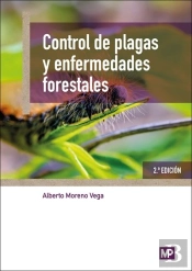 Control De Plagas Y Enfermedades Forestales. 2ª Edicion