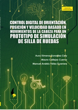 Bertrand.pt - Control Digital De Orientación, Posición Y Velocidad Basado En Movimientos De La Cabeza Para Un Prototipo De Simulación De Silla De Ruedas