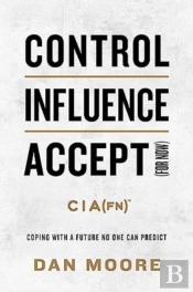 Control, Influence, Accept (For Now)