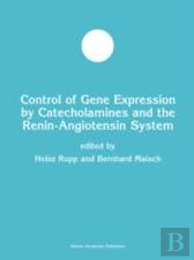 Control Of Gene Expression By Catecholamines And The Renin-Angiotensin System