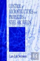 Control Of Microstructures And Properties In Steel Arc Welds