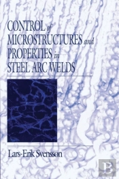 Control Of Microstructures And Properties In Steel Arc Welds