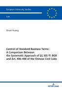 Control Of Standard Business Terms: A Comparison Between The Systematic Approach Of Â§Â§ 305 Ff. Bgb And Art. 496-498 Of The Chinese Civil Code