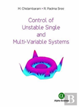 Control Of Unstable Single And Multi-Variable Systems