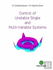 Control Of Unstable Single And Multi-Variable Systems