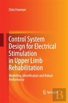 Control System Design For Electrical Stimulation In Upper Limb Rehabilitation