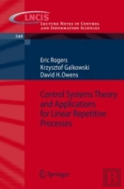 Control Systems Theory And Applications For Linear Repetitive Processes