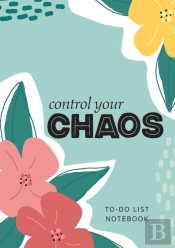Control Your Chaos - To-Do List Notebook