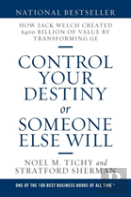 Control Your Destiny Or Someone Else Will