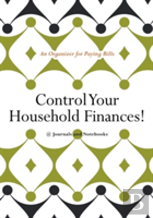 Control Your Household Finances! An Organizer For Paying Bills