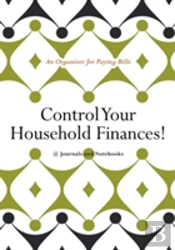 Control Your Household Finances! An Organizer For Paying Bills