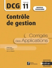 Contrôle De Gestion : Dcg : Épreuve 11 : Corrigés Des Applications (Édition 2019)