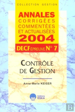 Bertrand.pt - Controle De Gestion Decf Epreuve N.7 ; Annales Corrigees, Commentees Et Actualisees 2004