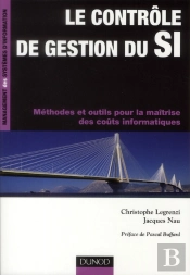 Controle De Gestion Du Si - Methodes Et Outils Pour La Maitrise Des Couts Informatiques