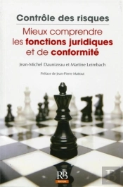 Contrôle Des Risques ; Mieux Comprendre Les Fonctions Juridiques Et De Conformité