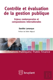 Contrôle Et Évaluation De La Gestion Publique ; Enjeux Contemporains Et Comparaisons Internationales