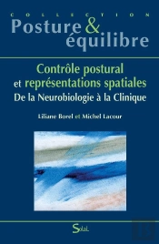 Contrôle Postural Et Représentation Spatiales ; De La Neurobiologie À La Clinique