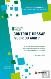 Contrôle Urssaf : Subir Ou Agir ? (2e Édition)