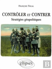 Contrôler Et Contrer - Stratégies Géopolitiques