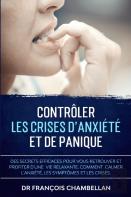 Controler Les Crises D'Anxiete Et De Panique