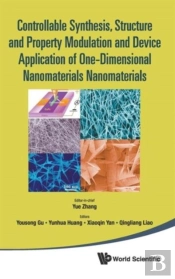 Controllable Synthesis, Structure And Property Modulation And Device Application Of One-Dimensional Nanomaterials - Proceedings Of The 4th International Conference On One-Dimensional Nanomaterials (I