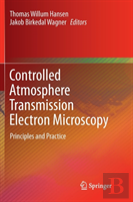 Controlled Atmosphere Transmission Electron Microscopy
