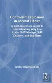 Controlled Explosions In Mental Health