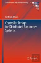 Controller Design For Distributed Parameter Systems