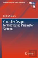 Controller Design For Distributed Parameter Systems