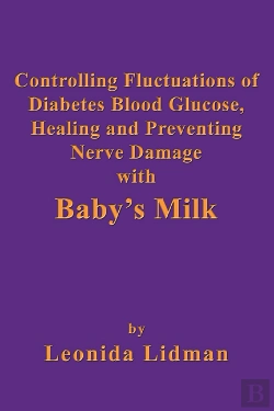 Bertrand.pt - Controlling Fluctuations Of Diabetes Blood Glucose, Healing And Preventing Nerve Damage With Baby'S Milk