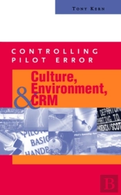 Controlling Pilot Error: Culture, Environment, And Crm (Crew Resource Management)