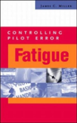Controlling Pilot Error: Fatigue