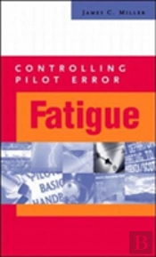 Controlling Pilot Error: Fatigue