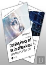 Controlling Privacy And The Use Of Data Assets, Volume 1 And 2