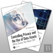 Controlling Privacy And The Use Of Data Assets, Volume 1 And 2