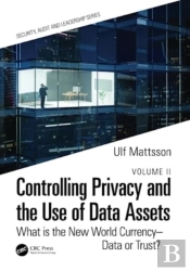 Controlling Privacy And The Use Of Data Assets - Volume 2