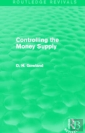 Controlling The Money Supply (Routledge Revivals)