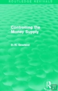 Bertrand.pt - Controlling The Money Supply (Routledge Revivals)